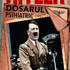 Hitler. Dosarul psihiatric