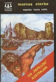 Pentru Toata Viata - Marcus Clarke, Edinter, 1992, Roman, Beletristica, 510 pagini