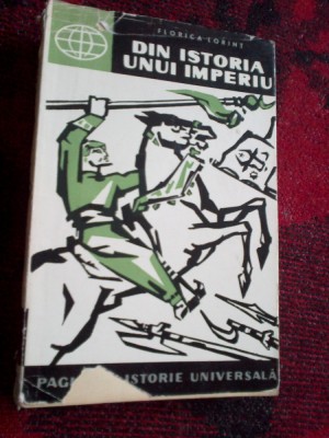 e3 Din istoria unui imperiu - Florica Lorint foto