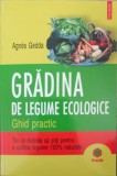 Gradina de Legume Ecologice - Agnes Gedda, Polirom 2007, Agricultura Ecologica, Legumicultura, Carte Practica