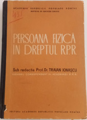 PERSOANA FIZICA &amp;Icirc;N DREPTUL R. P. R - TRAIAN IONAȘCU foto