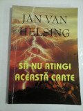 SA NU ATINGI ACEASTA CARTE - JAN VAN HELSING