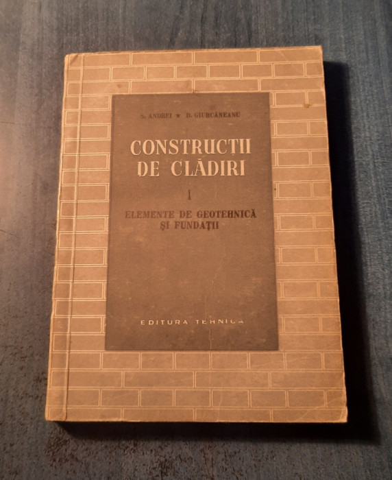 Constructii de cladiri elemente de geotehnica si fundatii S. Andrei Giurcaneanu