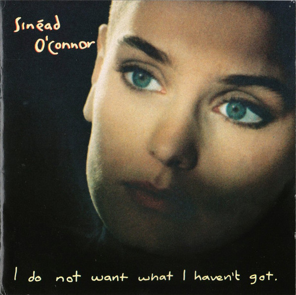 CD Sin&eacute;ad O&#039;Connor &ndash; I Do Not Want What I Haven&#039;t Got (VG++)