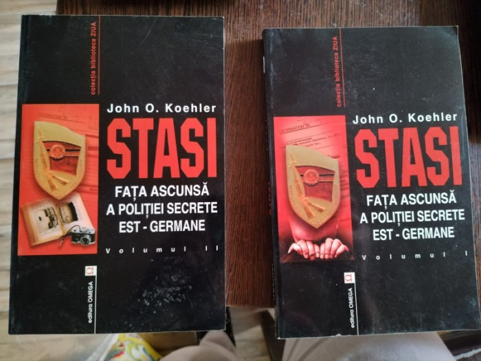 STASI. FATA ASCUNSA A POLITIEI SECRETE EST-GERMANE - JOHN O. KOEHLER VOL.I si II