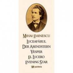 Luceafarul (romana, engleza, franceza, germana, spaniola) - Mihai Eminescu