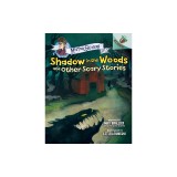 Shadow in the Woods and Other Scary Stories: An Acorn Book (Mister Shivers #2)