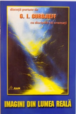 DISCUTII PURTATE de G.I. GURDJIEFF CU DISCIPOLII SAI AVANSATI, IMAGINI DIN LUMEA REALA , PREZINTA SUBLINIERI CU CREIONUL foto