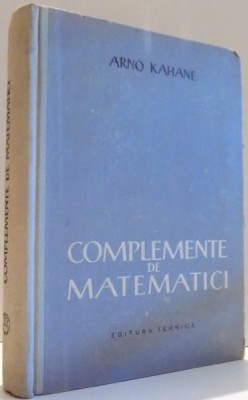 COMPLEMENTE DE MATEMATICI de ARNO KAHANE , 1958 foto