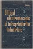 L. Sebastian - Utilajul electromecanic al intreprinderilor industriale - 131368