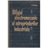 L. Sebastian - Utilajul electromecanic al intreprinderilor industriale - 131368