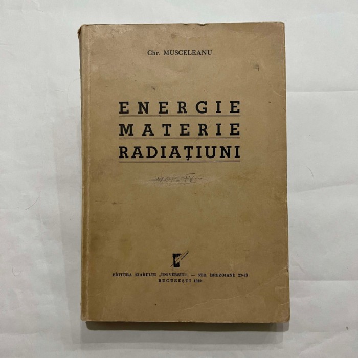Chr. Musceleanu - Energie, materie, radiatiuni - Vol. 4
