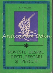 Poveste Despre Pesti, Pescari Si Pescuit - R. F. Mayer foto