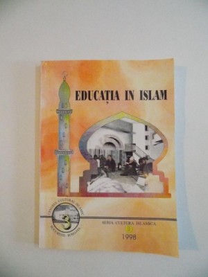 EDUCATIA IN ISLAM de AHMED M. NAKECHBANDI , 1998 foto