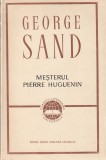 GEORGE SAND - MESTERUL PIERRE HUGUENIN ( CLUV )