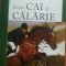 DESPRE CAI SI CALARIE - AURELIAN DAN BLIDARU / DARIA MICHAELA BLIDARU