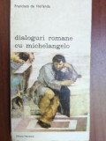 Dialoguri romane cu Michelangelo- Francisco de Hollanda