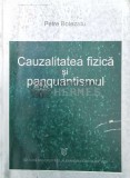 Cauzalitatea fizica si panquantismul - 2001 - Petre Botezatu ($U35)