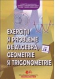 Exercitii si probleme de algebra, geometrie si trigonometrie - clasa a IX-a