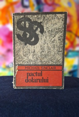 Carte - Pactul dolarului - Michael Sinclair (Colectia Enigma, Ed. Univers) foto