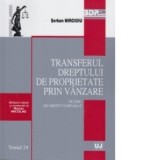 Transferul dreptului de proprietate prin vanzare. Studiu de drept comparat - Serban Mircioiu
