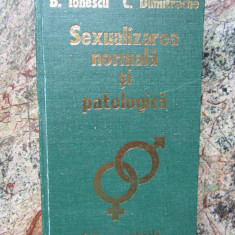 Sexualizarea Normala Si Patologica - B. Ionescu C. Dumitrache