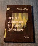 Textele legionare si despre romanism Mircea Eliade