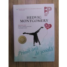 Hedvig Montgomery - Primii ani de scoala: 6-13 ani. Sapte pasi simpli pentru...