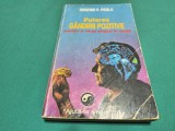 PUTEREA G&Acirc;NDIRII POZITIVE * PENTRU A REUȘI SINGUR &Icirc;N VIAȚĂ * NORMAN V. PEARLE * 1995 * 4 3 7