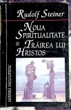 Noua spiritualitate si trairea lui Hristos - Rudolf Steiner