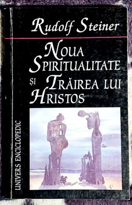 Noua spiritualitate si trairea lui Hristos - Rudolf Steiner foto