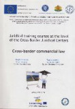 Juridical Training Courses at the Level of the Cross-Border Juridical Centers - Drept Comercial Transfrontalier