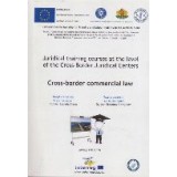 Juridical Training Courses at the Level of the Cross-Border Juridical Centers - Drept Comercial Transfrontalier