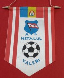 Fanion fotbal - AS &quot;METALUL&quot; VALENI (Valenii de Munte - PH)