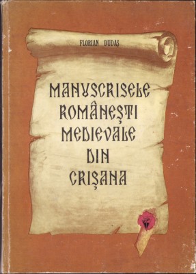 C5983N Manuscrisele rom&amp;acirc;nești din Crișana de Florian Dudaș, 1986, Timișoara foto