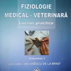FIZIOLOGIE MEDICAL-VETERINARA VOL.1 LUCRARI PRACTICE-GETA PAVEL, RAZVAN MALANCUS