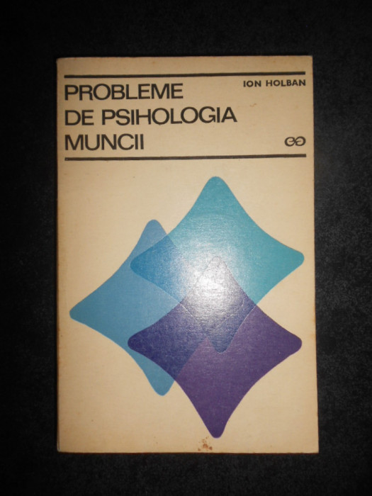 Ion Holban - Probleme de psihologia muncii