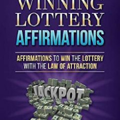 300 Winning Lottery Affirmations: Affirmations to Win the Lottery with the Law of Attraction - Eddie Coronado