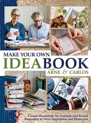 Make Your Own Ideabook with Arne &amp;amp; Carlos: Create Handmade Art Journals and Bound Keepsakes to Store Inspiration and Memories foto