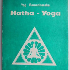 Hatha-Yoga. Invatatura yogilor despre sanatatea fizica, impreuna cu mai multe exercitii - Yog Ramacharaka