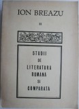 Studii de Literatura Romana si Comparata, Vol. II - Ion Breazu - Critica Literara