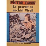 Victor Tarus - La pescuit cu unchiul Virgil (Editia: 1988)