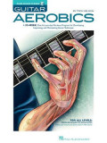Guitar Aerobics: For All Levels: From Beginner to Advanced [With 2 CDs]