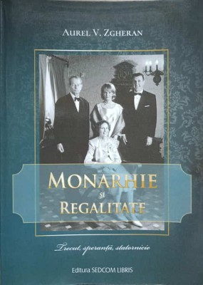MONARHIE SI REGALITATE-AUREL V. ZGHERAN-236247 foto
