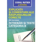 - Explicatii si comentarii ale raspunsurilor corecte din lucrarea