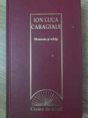 MOMENTE SI SCHITE-ION LUCA CARAGIALE