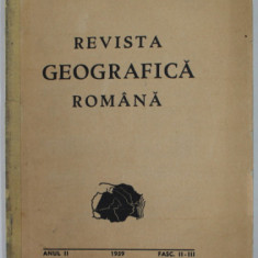 REVISTA GEOGRAFICA ROMANA , ANUL II , FASC. II - III , 1939 , COTOR INTARIT CU SCOTCH