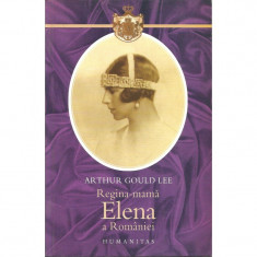 Elena Regina Mama a Romaniei - Arthur Gould Lee foto