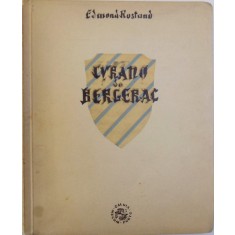 CYRANO DE BERGERAC - COMEDIE EROICA IN CINCI ACTE , IN VERSURI de EDMOND ROSTAND , ilustratii si coperta de STEFAN CONSTANTINESCU , 1947