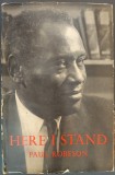 PAUL ROBESON - HERE I STAND (prima editie, OTHELLO ASSOCIATES / NEW YORK, 1958)